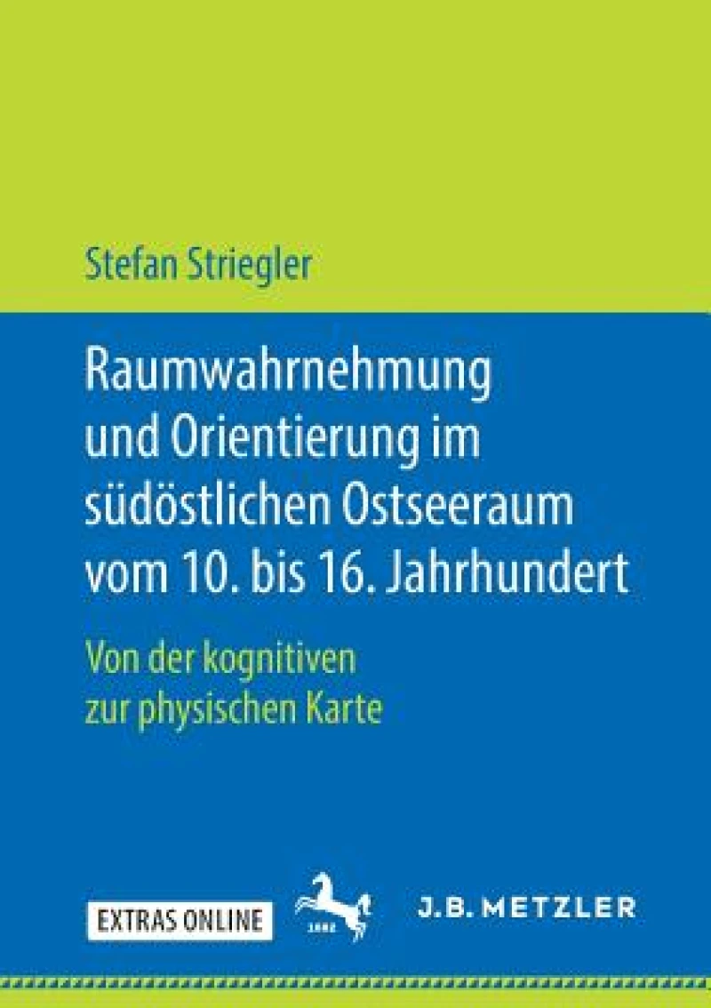 Raumwahrnehmung und Orientierung im sudostlichen Ostseeraum vom 10. bis 16. Jahrhundert