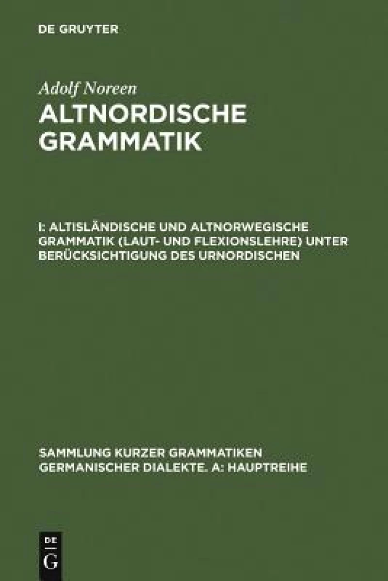 Altisländische und altnorwegische Grammatik (Laut- und Flexionslehre) unter Berücksichtigung des Urnordischen