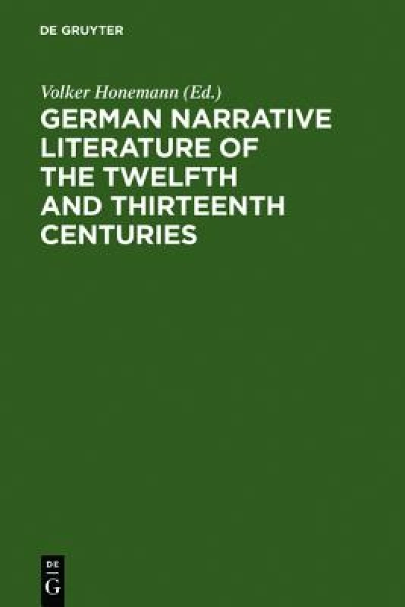 German Narrative Literature of the Twelfth and Thirteenth Centuries