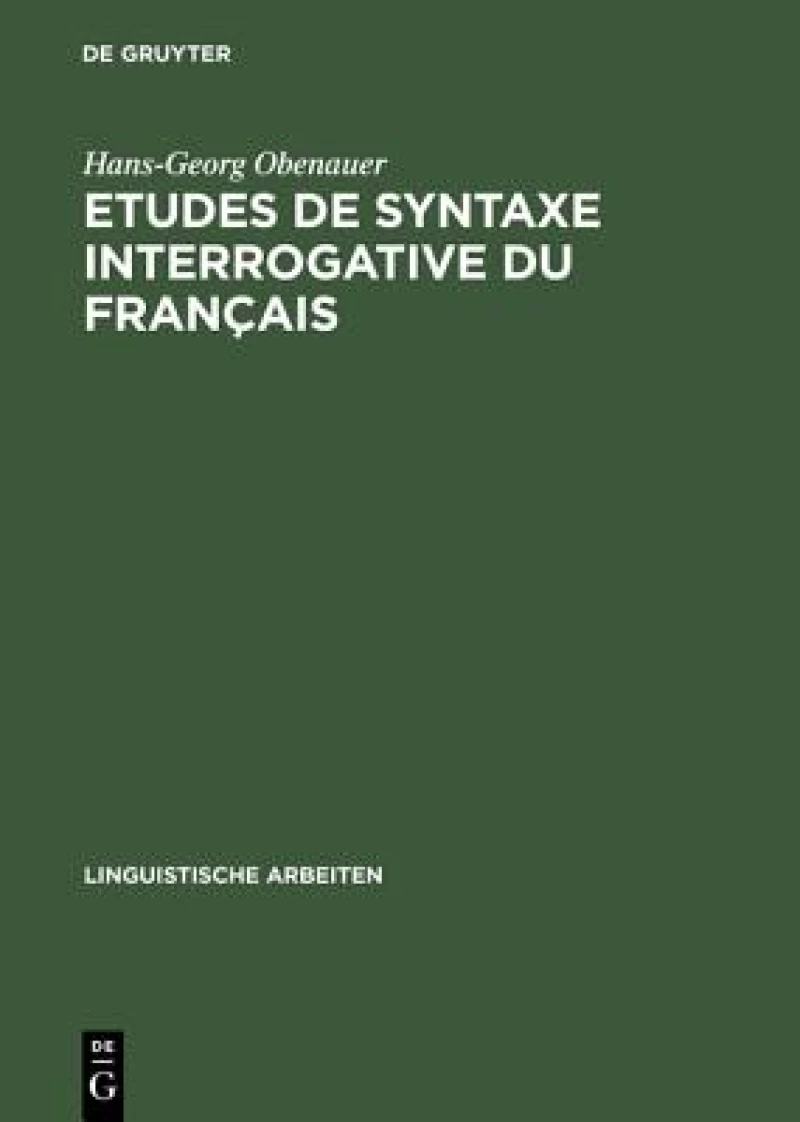 Etudes De Syntaxe Interrogative Du Français