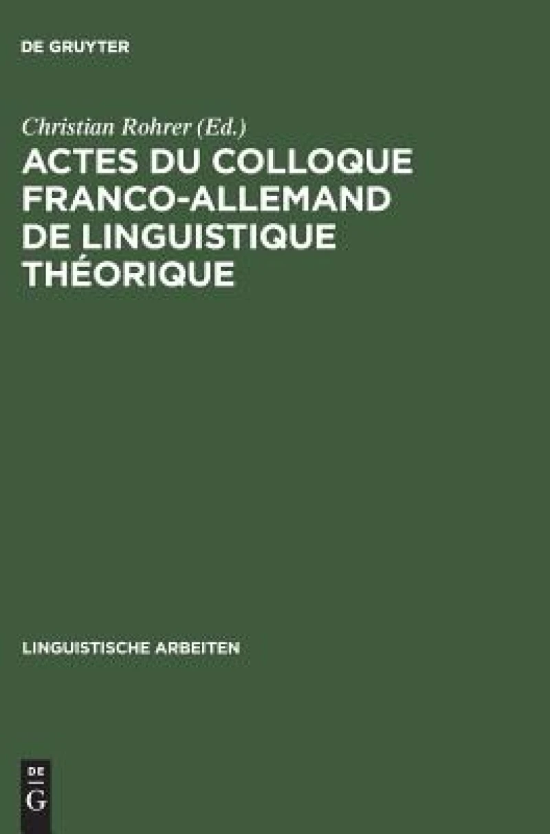 Actes du colloque franco-allemand de linguistique théorique