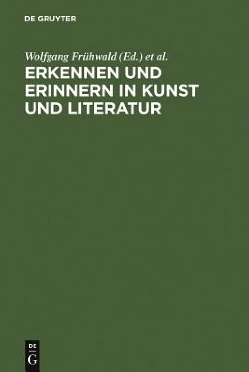 Erkennen und Erinnern in Kunst und Literatur