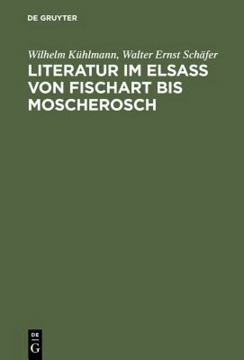 Literatur Im Elsaß Von Fischart Bis Moscherosch