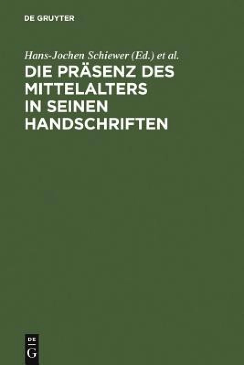 Präsenz des Mittelalters in seinen Handschriften