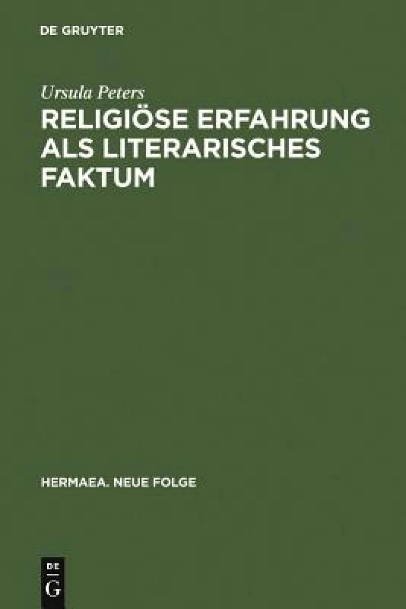 Religiöse Erfahrung als literarisches Faktum