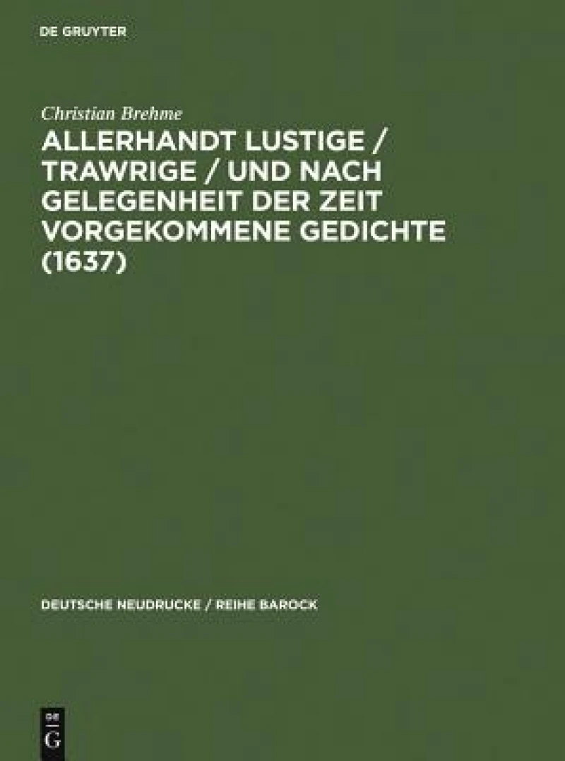 Allerhandt Lustige / Trawrige / vnd nach gelegenheit der Zeit vorgekommene Gedichte (1637)