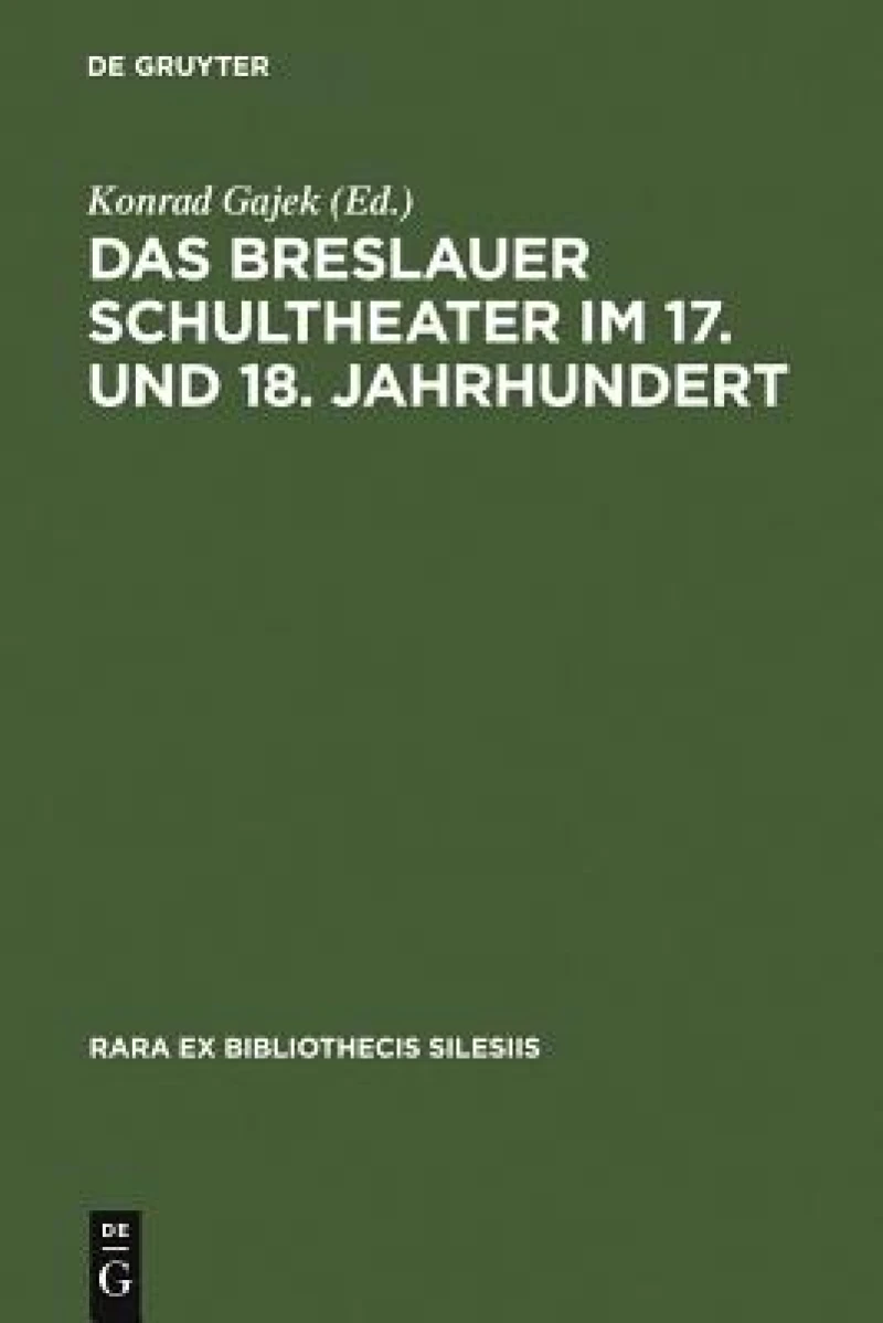 Breslauer Schultheater im 17. und 18. Jahrhundert