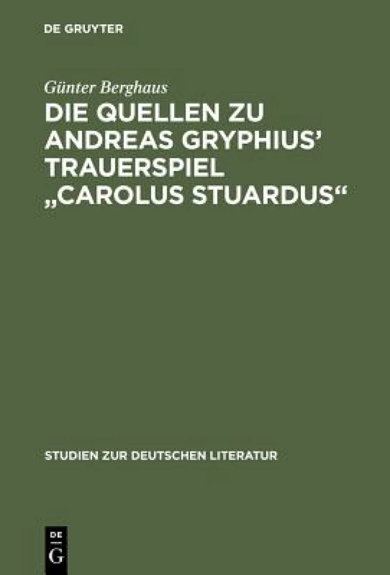 Quellen zu Andreas Gryphius'' Trauerspiel "Carolus Stuardus"