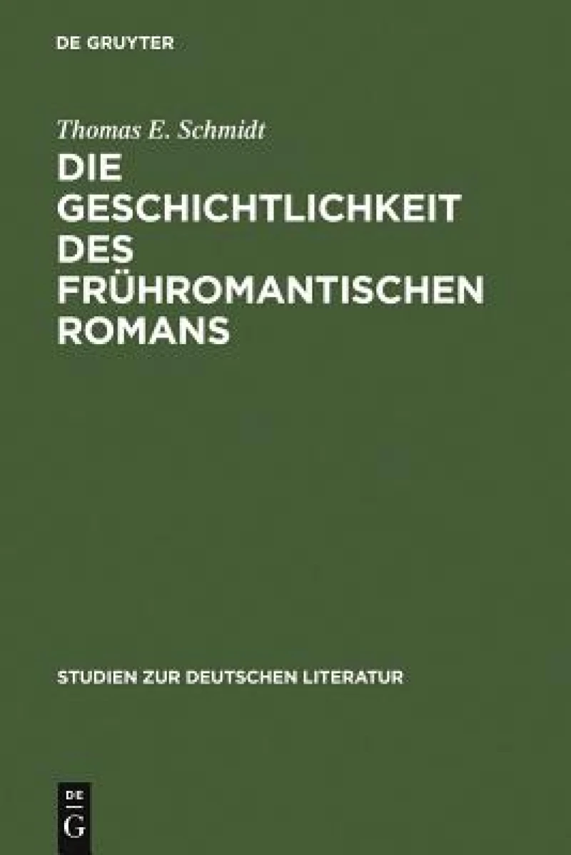 Die Geschichtlichkeit des frühromantischen Romans