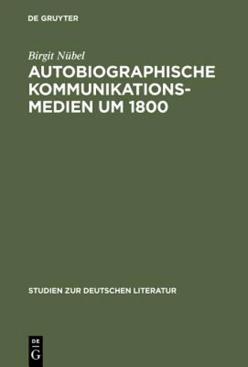 Autobiographische Kommunikationsmedien Um 1800