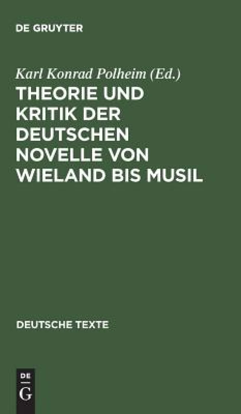 Theorie Und Kritik Der Deutschen Novelle Von Wieland Bis Musil