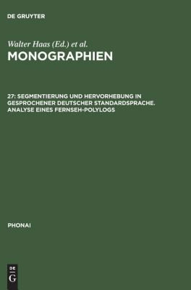 Segmentierung Und Hervorhebung in Gesprochener Deutscher Standardsprache. Analyse Eines Fernseh-polylogs
