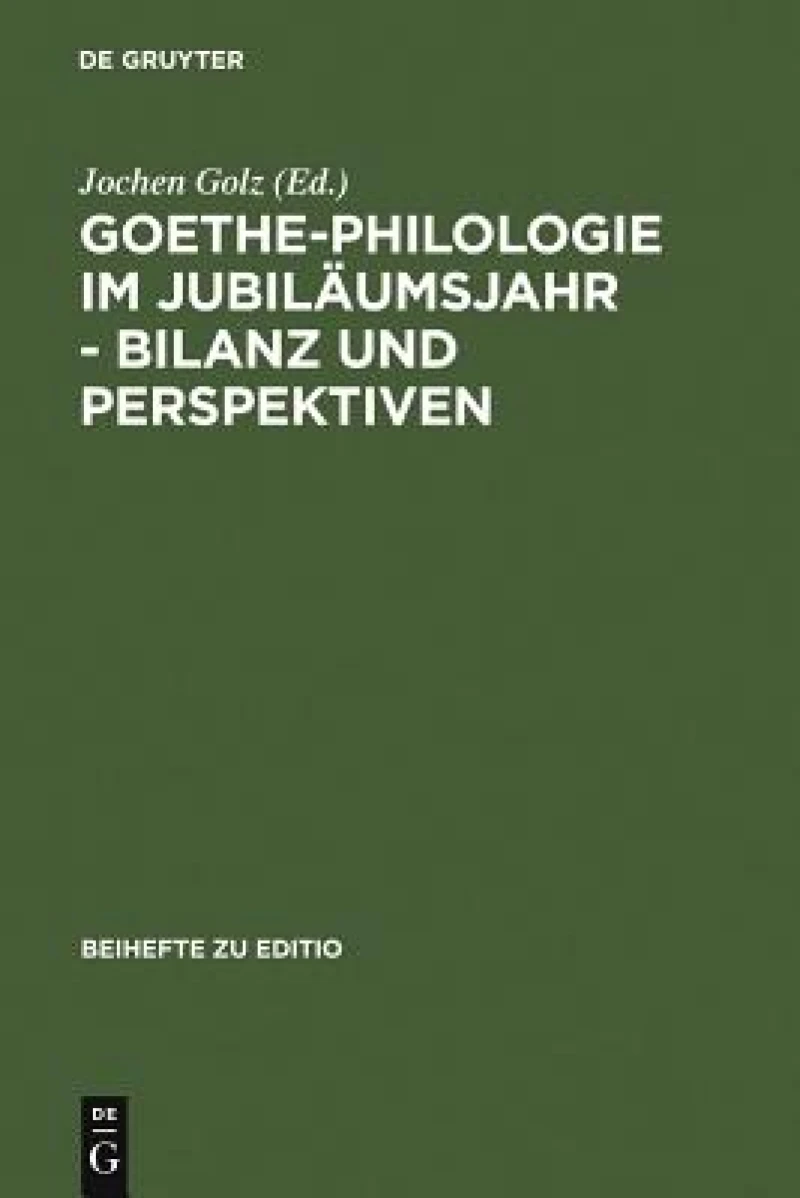 Goethe-philologie Im Jubiläumsjahr - Bilanz Und Perspektiven