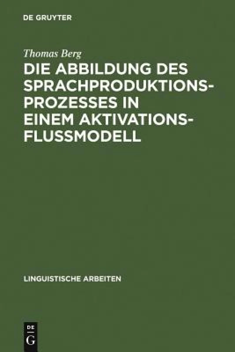 Abbildung des Sprachproduktionsprozesses in einem Aktivationsflußmodell