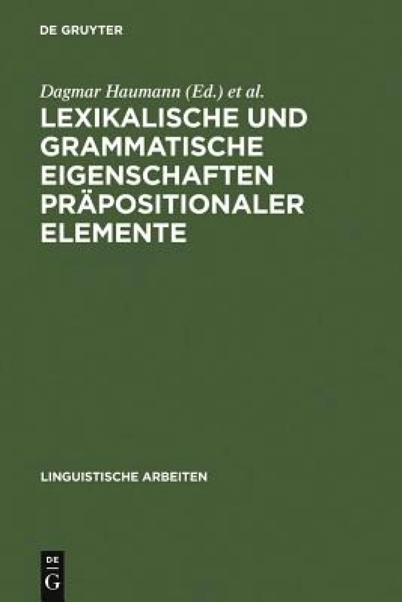 Lexikalische Und Grammatische Eigenschaften Präpositionaler Elemente