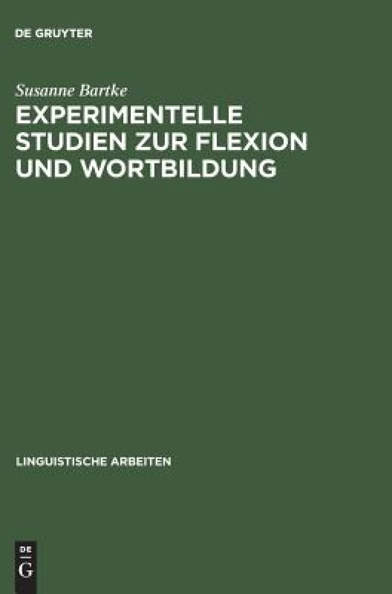 Experimentelle Studien Zur Flexion Und Wortbildung
