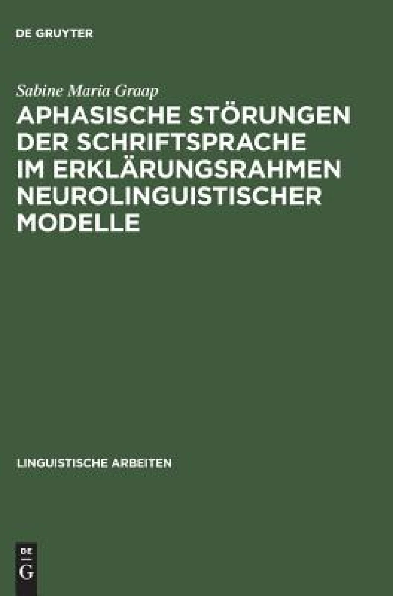 Aphasische Störungen Der Schriftsprache Im Erklärungsrahmen Neurolinguistischer Modelle