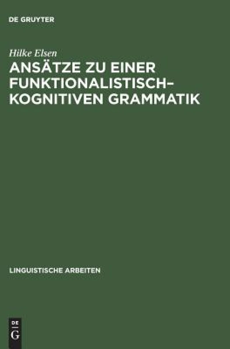 Ansätze zu einer funktionalistisch–kognitiven Grammatik