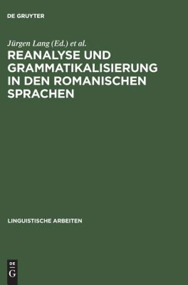 Reanalyse Und Grammatikalisierung in Den Romanischen Sprachen