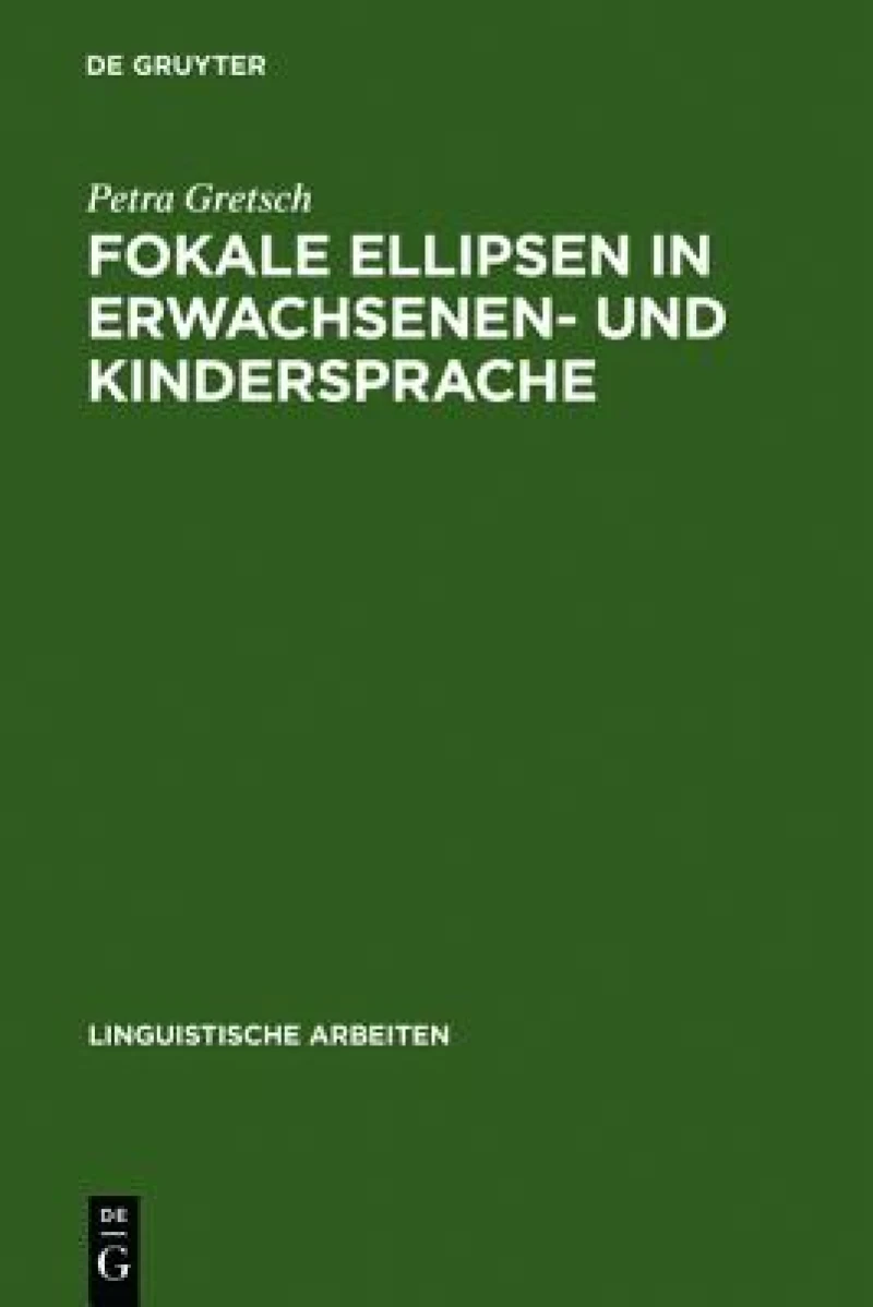 Fokale Ellipsen in Erwachsenen- Und Kindersprache