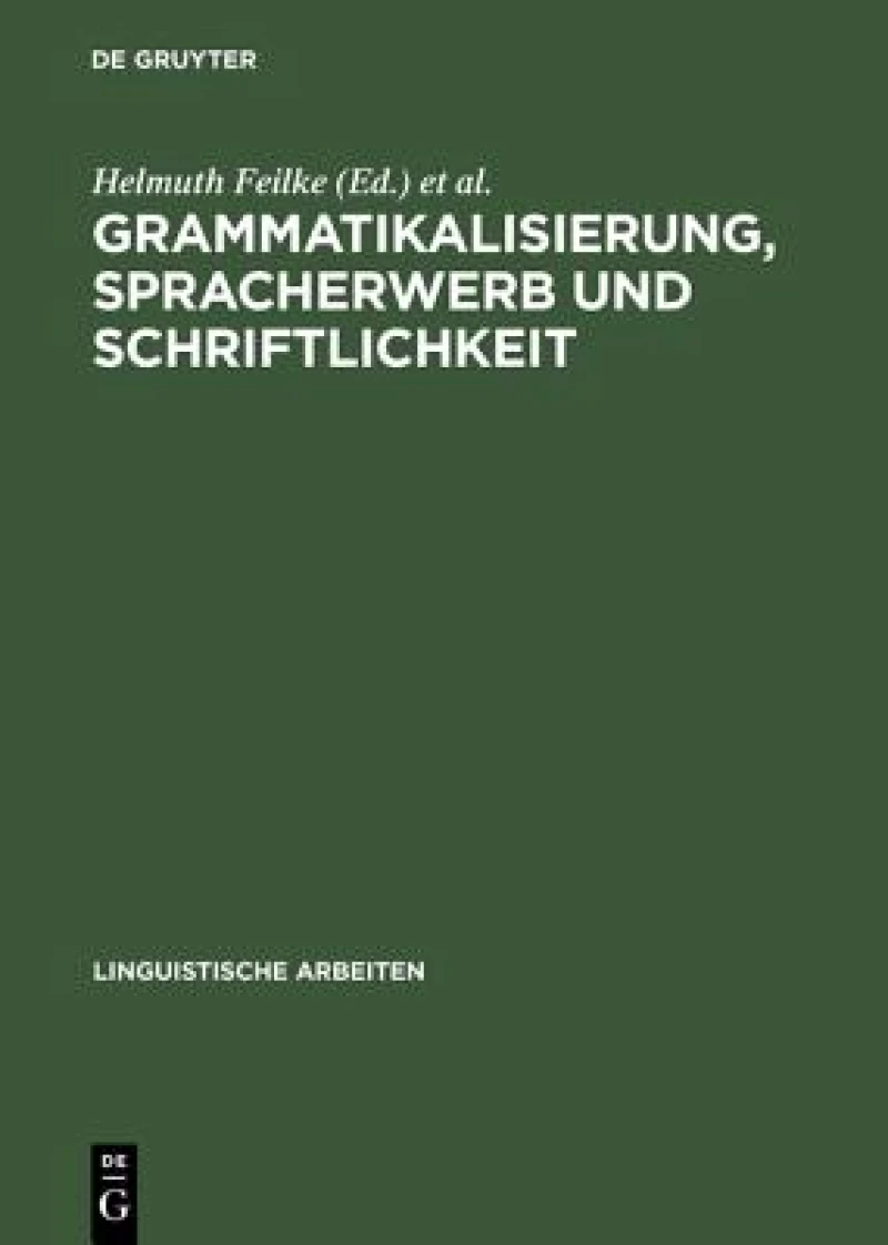 Grammatikalisierung, Spracherwerb Und Schriftlichkeit