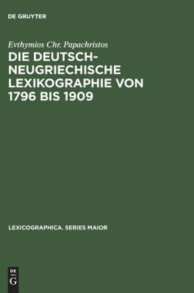 deutsch-neugriechische Lexikographie von 1796 bis 1909