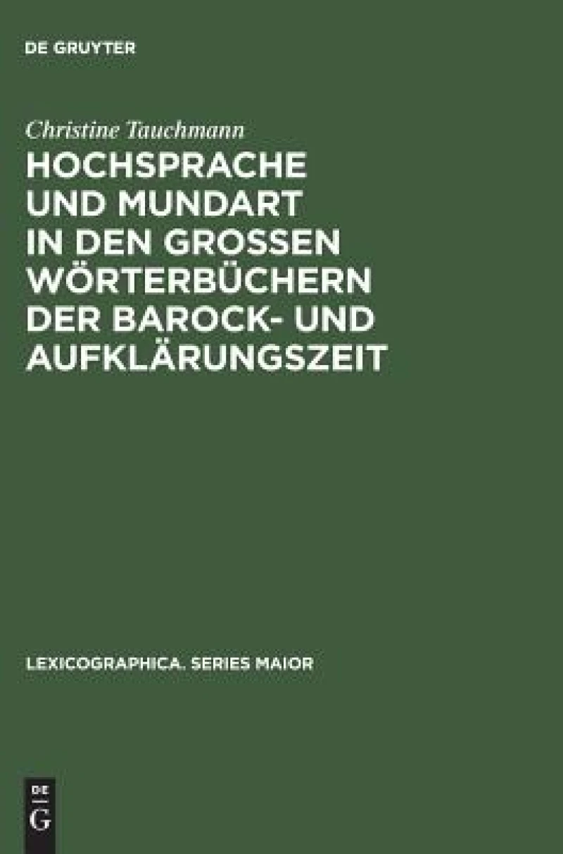 Hochsprache und Mundart in den großen Wörterbüchern der Barock- und Aufklärungszeit