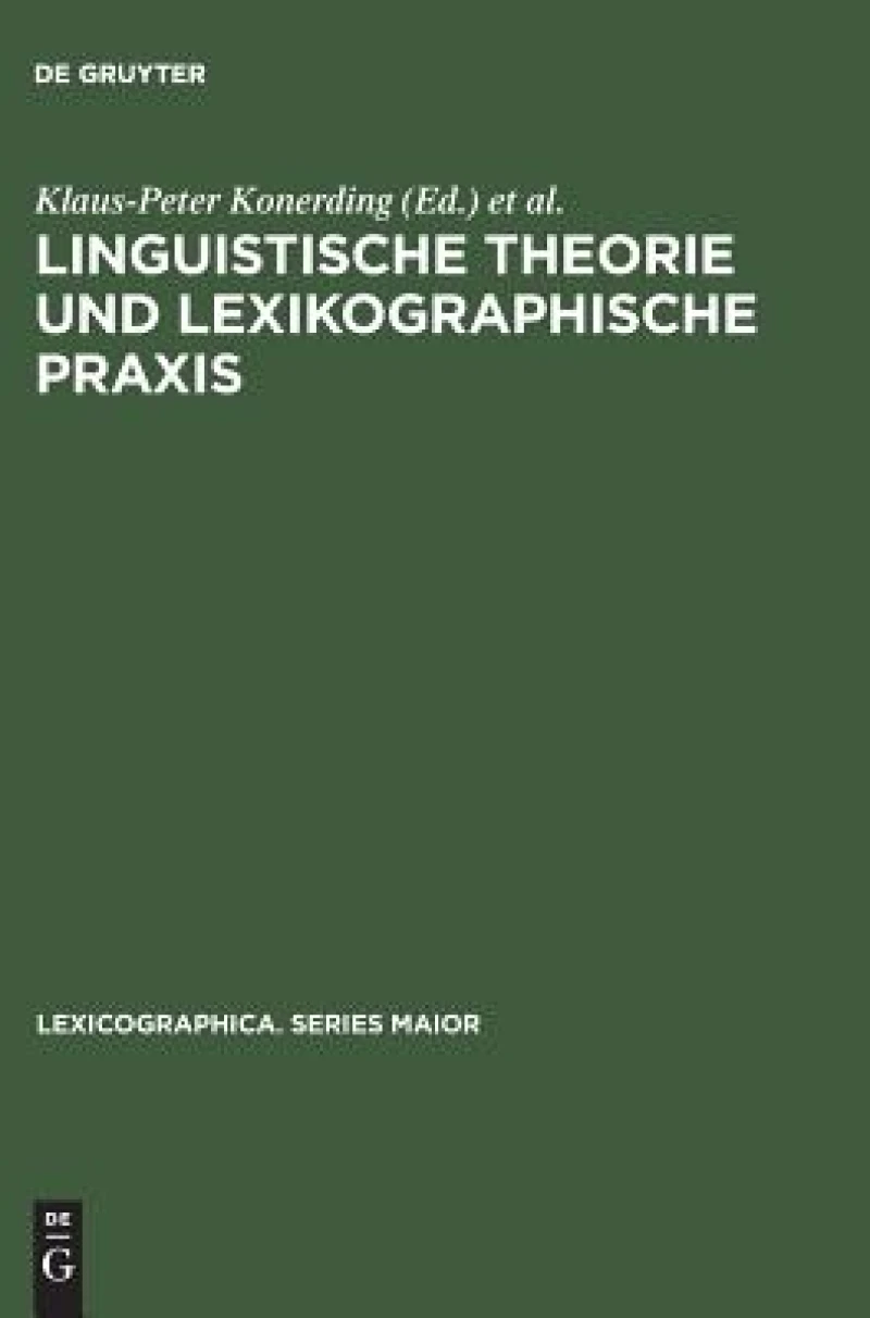Linguistische Theorie Und Lexikographische Praxis