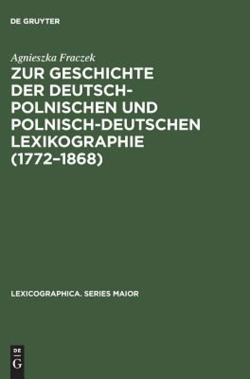 Zur Geschichte der deutsch-polnischen und polnisch-deutschen Lexikographie (1772–1868)