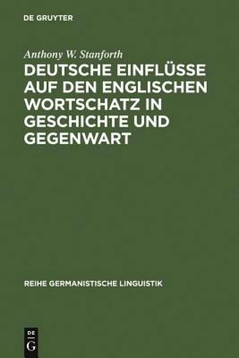 Deutsche Einflüsse Auf Den Englischen Wortschatz in Geschichte Und Gegenwart