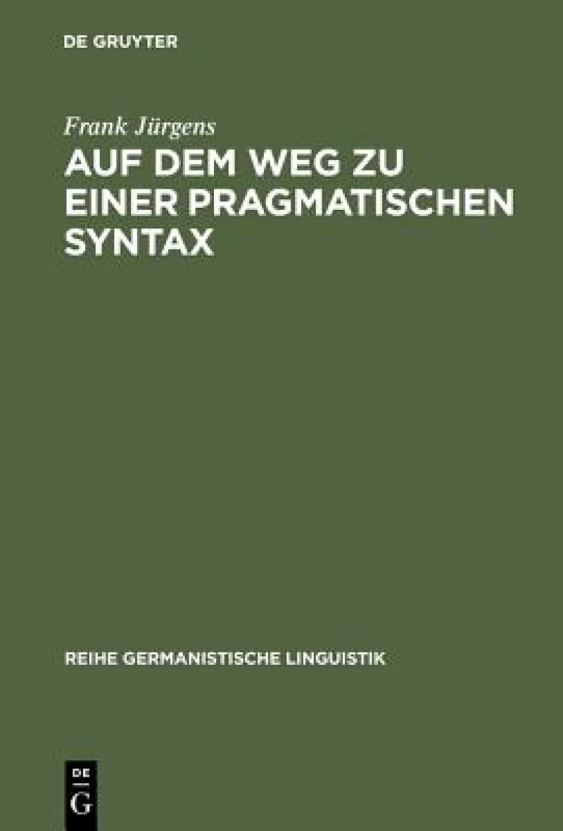 Auf Dem Weg Zu Einer Pragmatischen Syntax