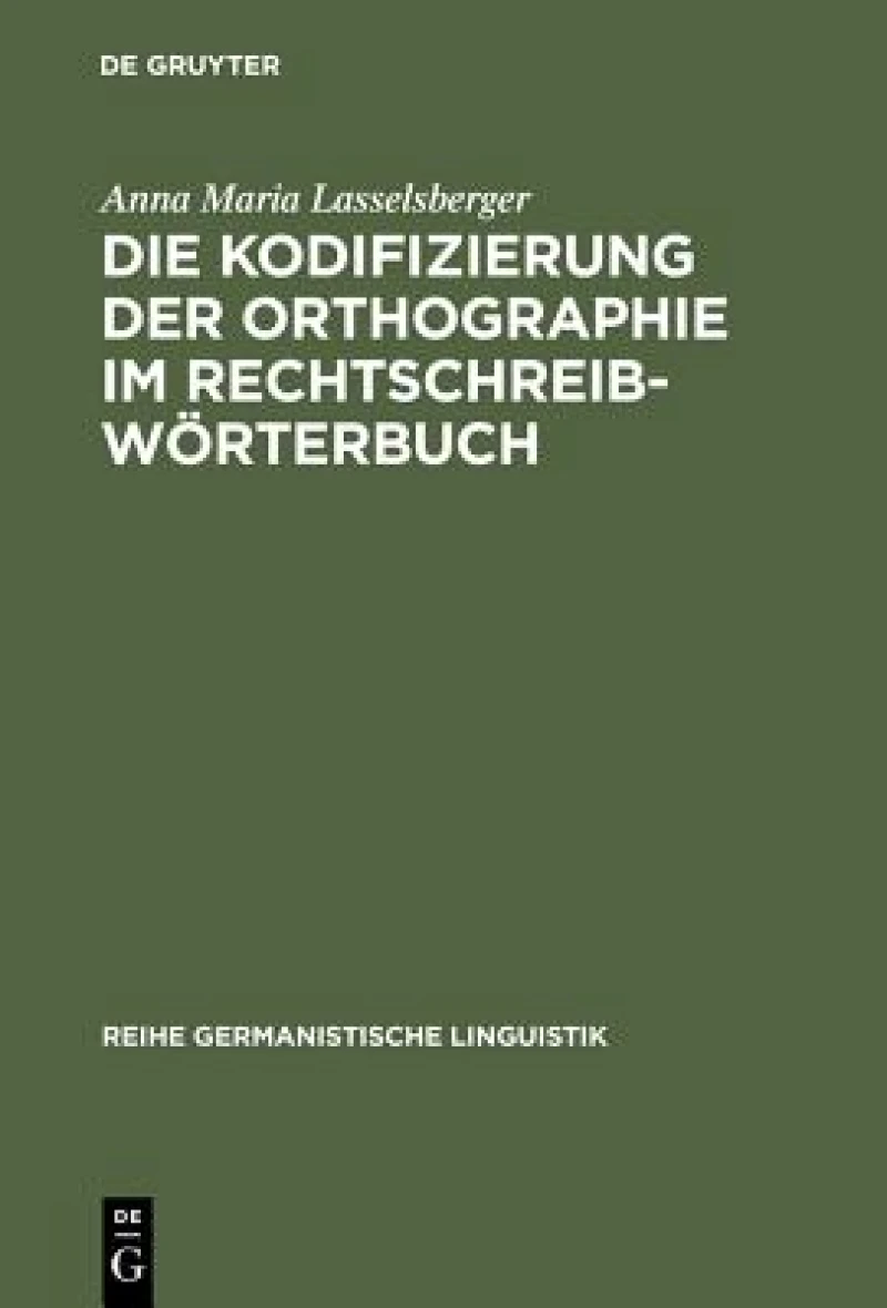 Kodifizierung der Orthographie im Rechtschreibwörterbuch