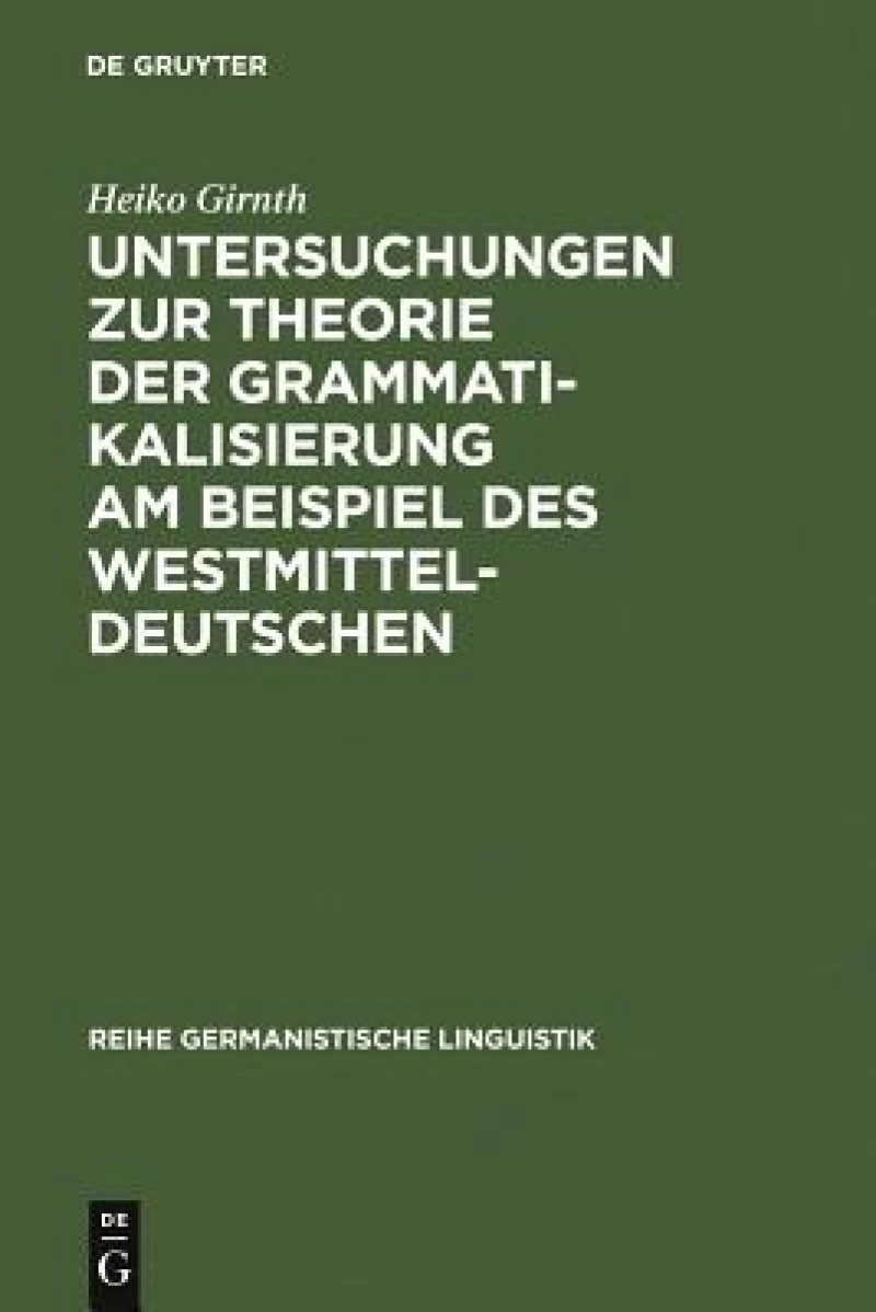 Untersuchungen Zur Theorie Der Grammatikalisierung Am Beispiel Des Westmitteldeutschen