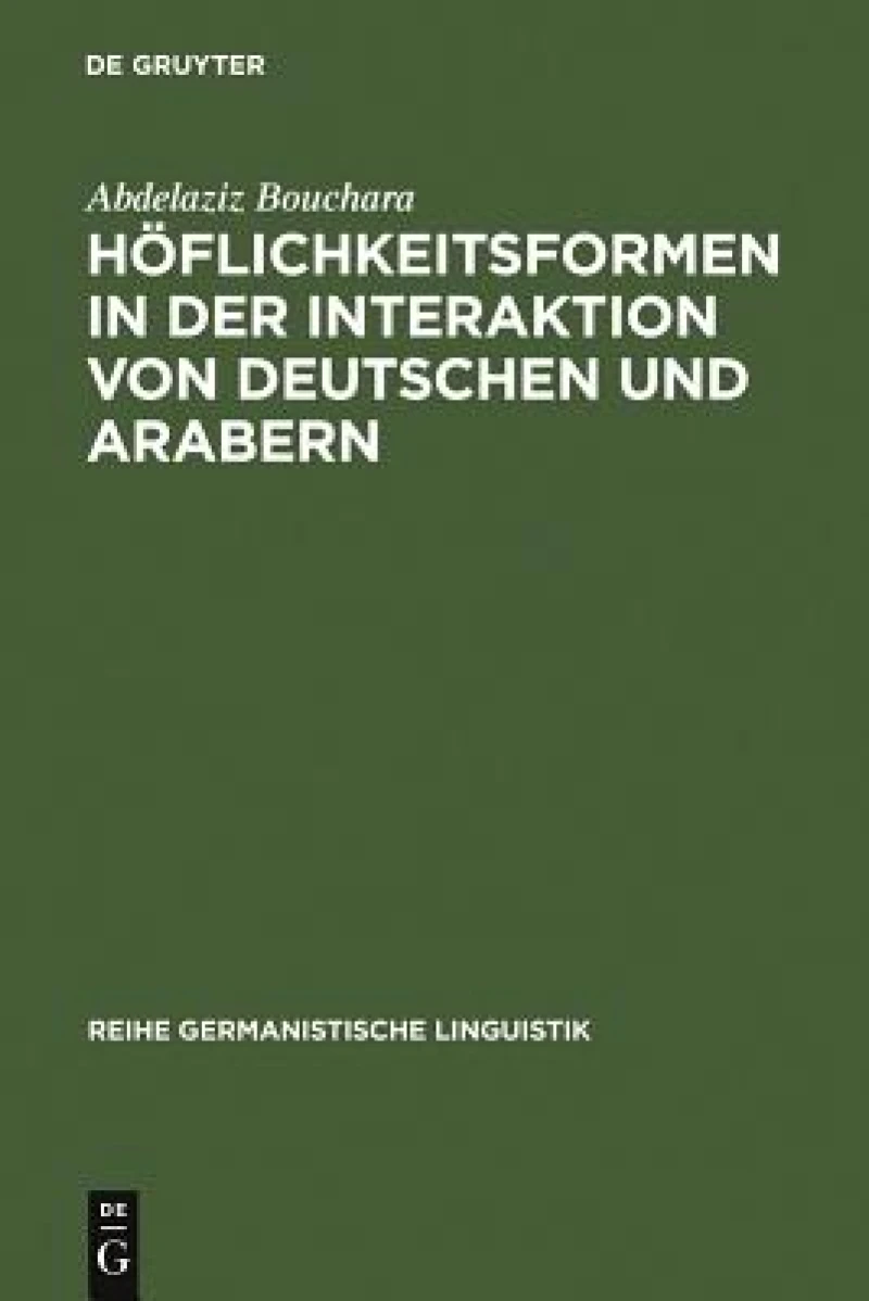 Höflichkeitsformen in Der Interaktion Von Deutschen Und Arabern