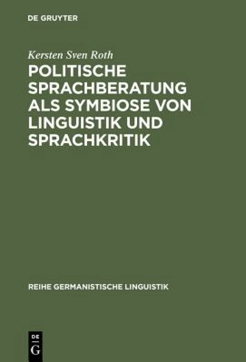 Politische Sprachberatung Als Symbiose Von Linguistik Und Sprachkritik
