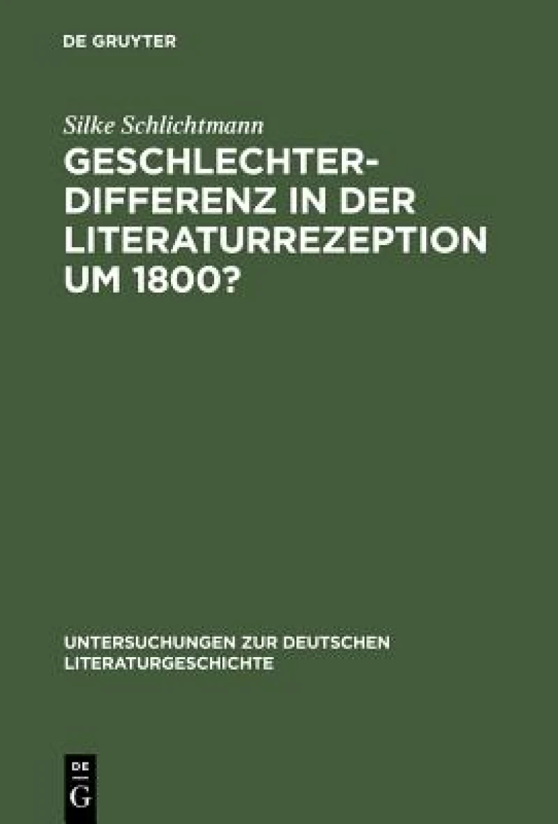Geschlechterdifferenz in Der Literaturrezeption Um 1800?