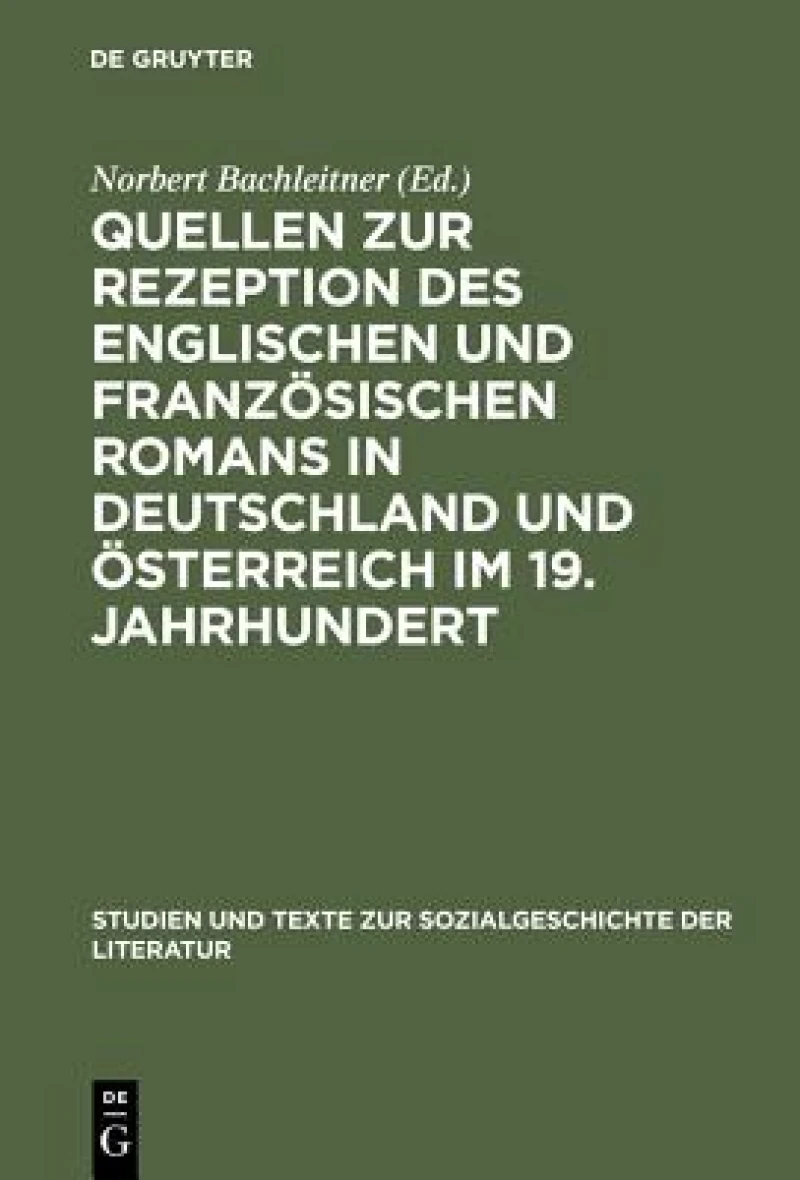 Quellen Zur Rezeption Des Englischen Und Französischen Romans in Deutschland Und Österreich Im 19. Jahrhundert