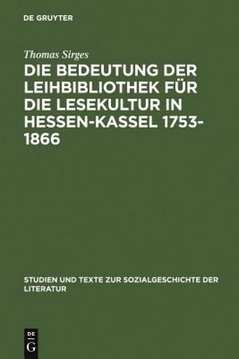 Bedeutung der Leihbibliothek für die Lesekultur in Hessen-Kassel 1753-1866