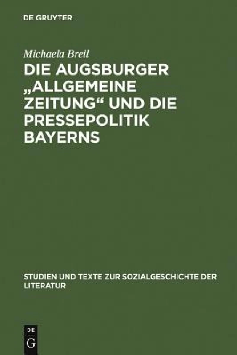 Augsburger "Allgemeine Zeitung" und die Pressepolitik Bayerns