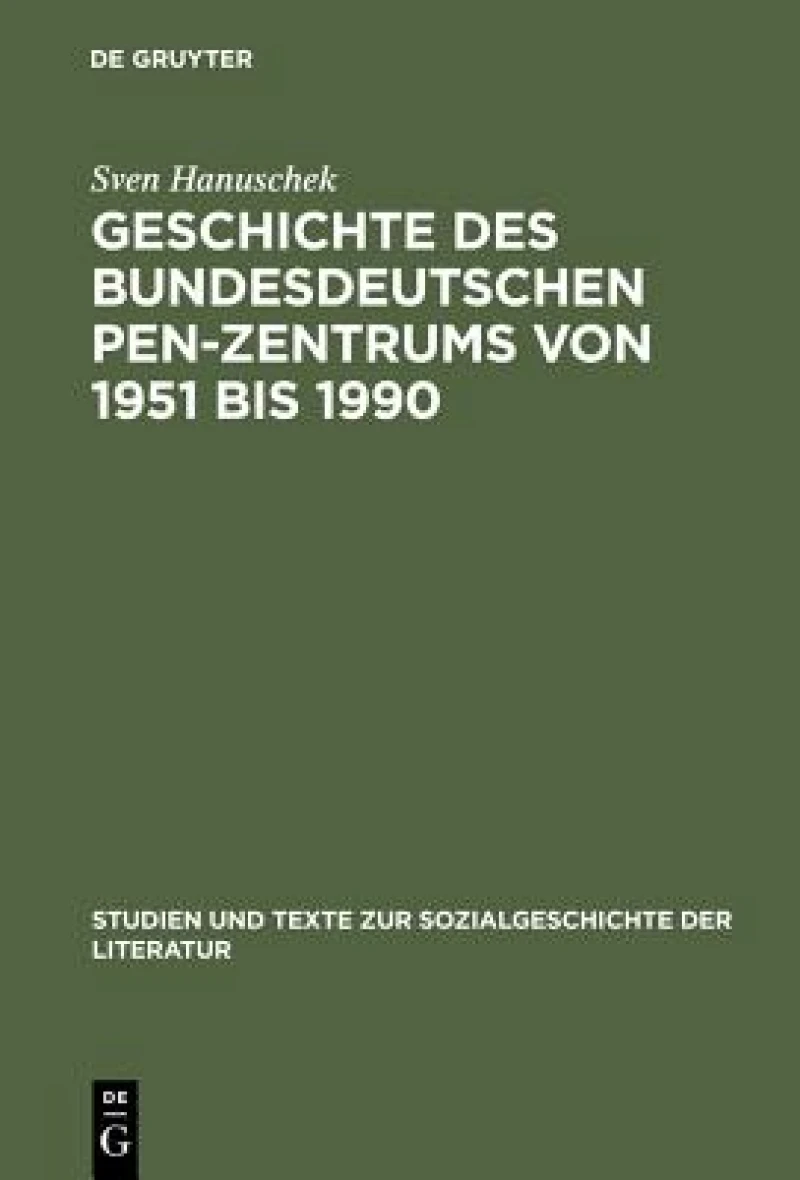 Geschichte Des Bundesdeutschen Pen-zentrums Von 1951 Bis 1990