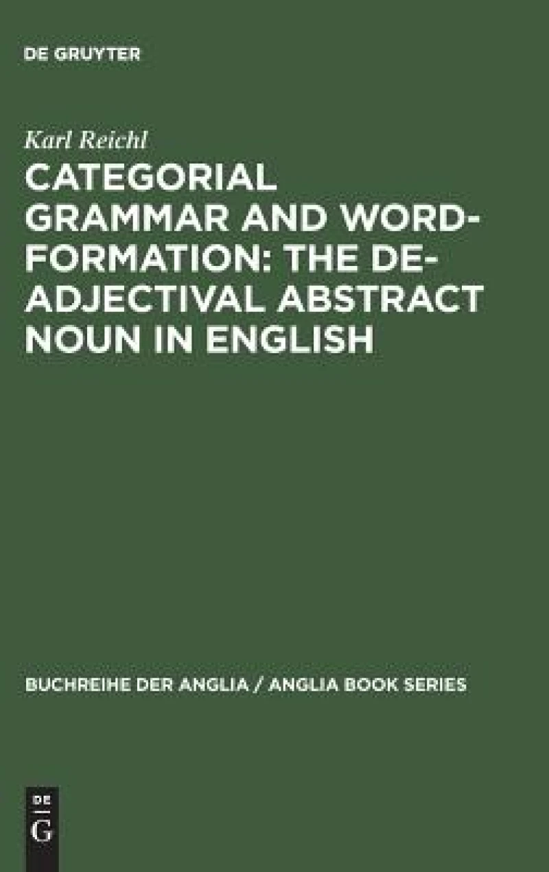 Categorial Grammar and Word-Formation: The De-adjectival Abstract Noun in English