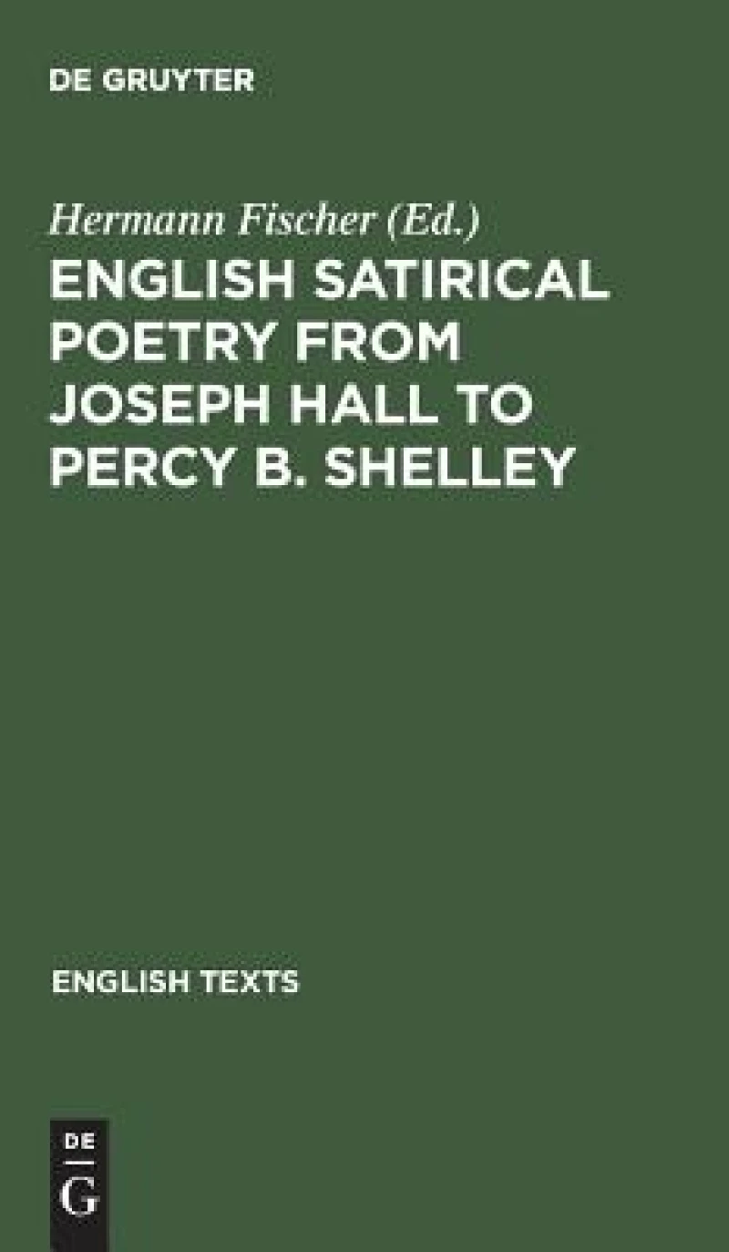 English Satirical Poetry from Joseph Hall to Percy B. Shelley