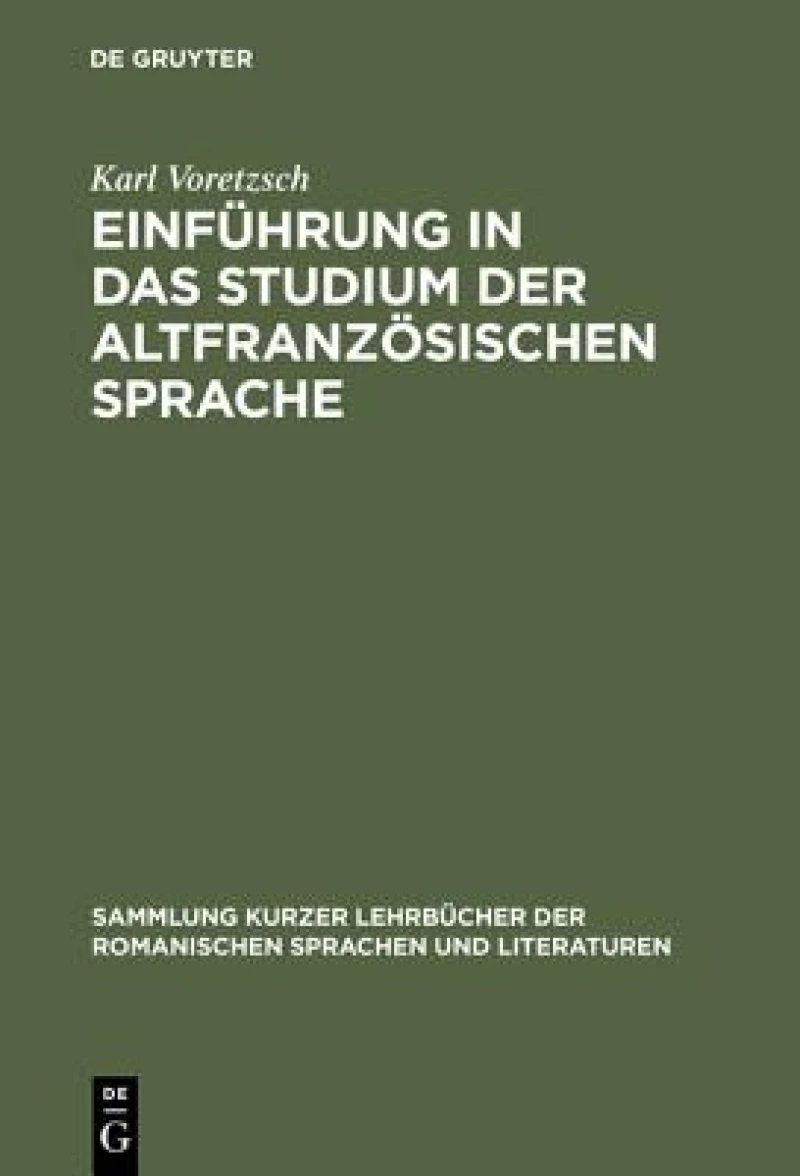 Einfuhrung in Das Studium Der Altfranzosischen Sprache
