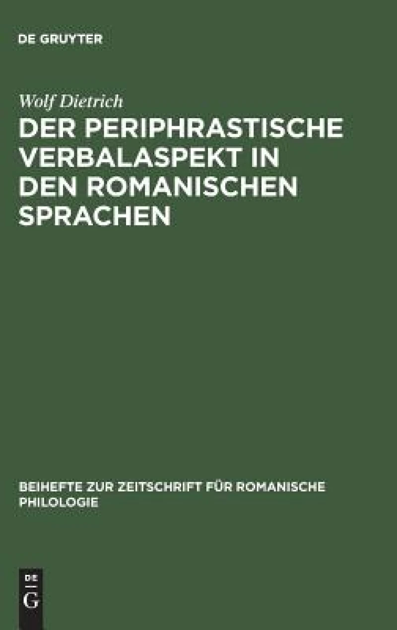 Der Periphrastische Verbalaspekt in Den Romanischen Sprachen