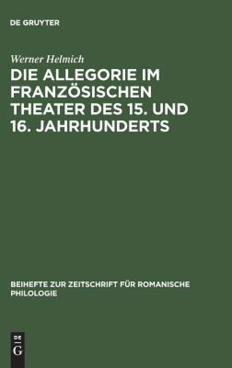 Die Allegorie im französischen Theater des 15. und 16. Jahrhunderts