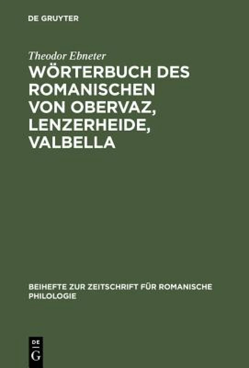 Worterbuch Des Romanischen Von Obervaz, Lenzerheide, Valbella