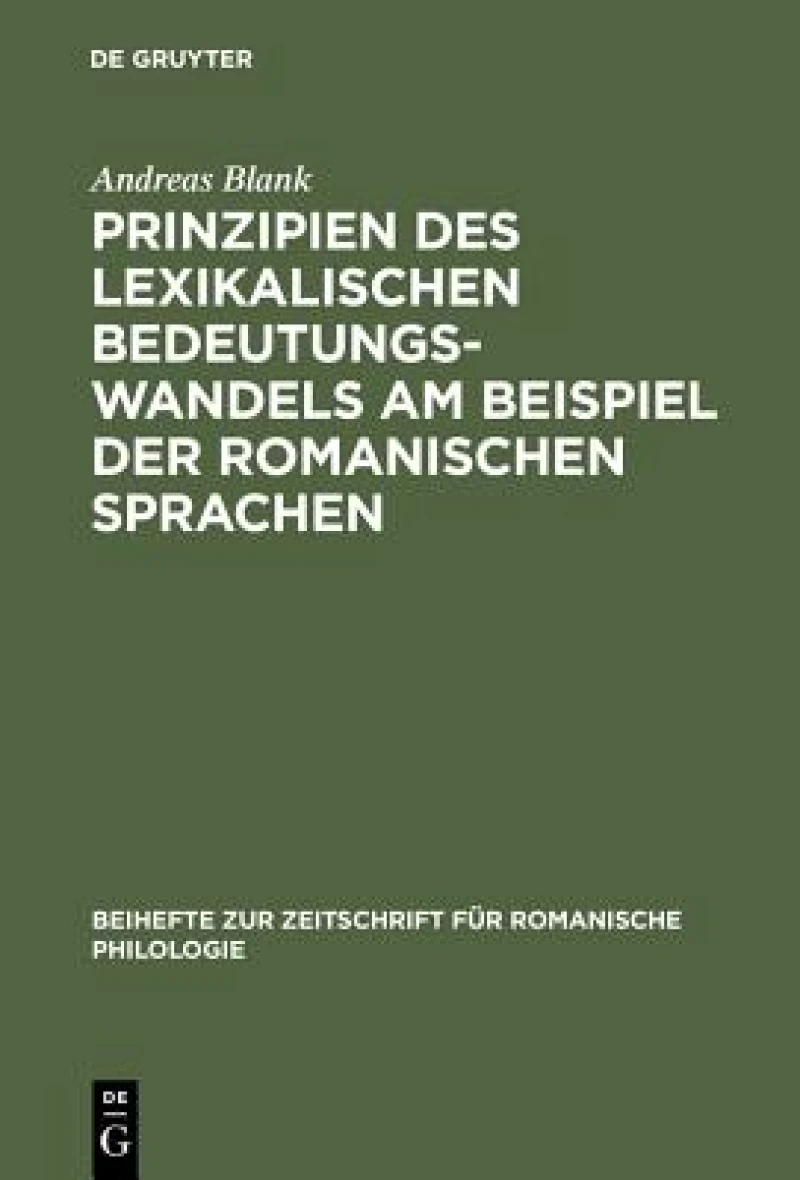 Prinzipien Des Lexikalischen Bedeutungswandels Am Beispiel Der Romanischen Sprachen