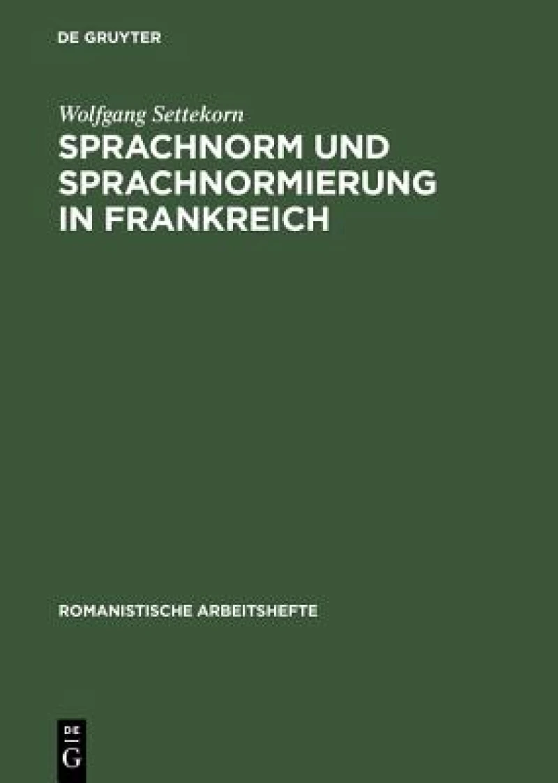 Sprachnorm Und Sprachnormierung in Frankreich