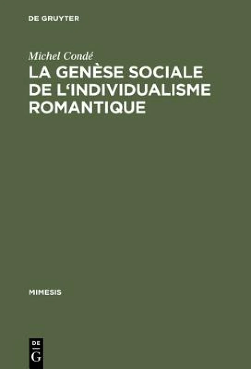 La genèse sociale de l''individualisme romantique