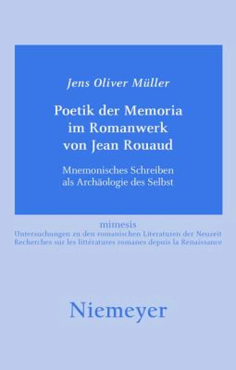 Poetik Der Memoria Im Romanwerk Von Jean Rouaud